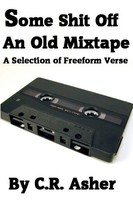 C. R. Asher | Some Shit Off An Old Mixtape | Taschenbuch | Englisch (2015)
