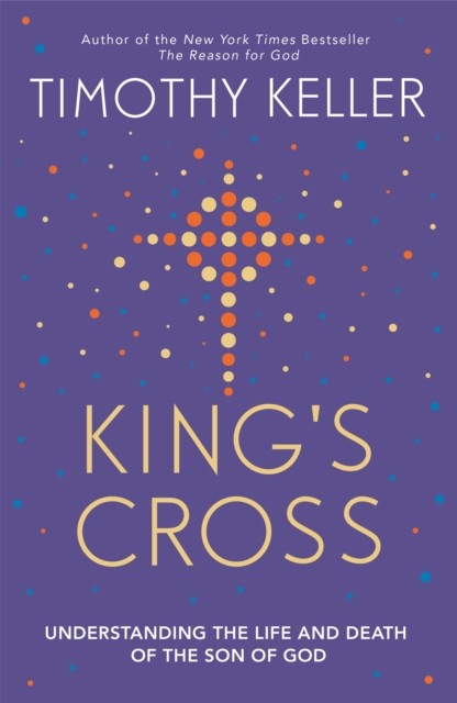 King's Cross by Timothy Keller (Paperback Book)
