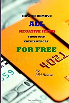 How to Remove All Negative Items from Your Credit Report Paperbac