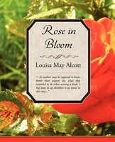 Louisa May Alcott | Rose In Bloom | Taschenbuch | Englisch (2008) | Book Jungle