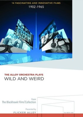 THE ALLOY ORCHESTRA: PLAYS WILD AND WEIRD - 14 FASCINATING AND INNOVATIVE FILMS