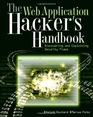 The Web Application Hacker's Handbook: Discovering and Exploitin