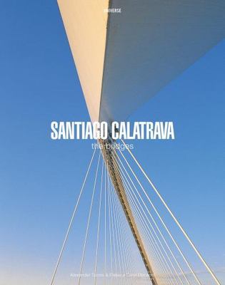 Santiago Calatrava The Bridges (Universe Architecture Series)