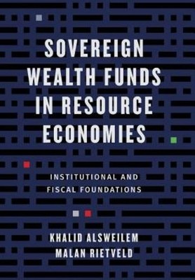 Sovereign Wealth Funds In Resource Economies: Institutional ...