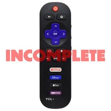 INCOMPLETE TCL Replacement Roku TV Remote with Netflix/Disney /Apple TV /HBO Max