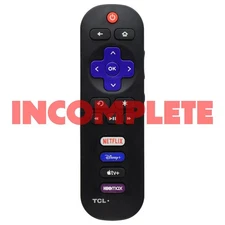 INCOMPLETE TCL Replacement Roku TV Remote with Netflix/Disney+/Apple TV+/HBO Max