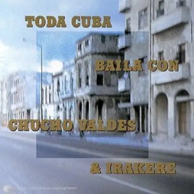 Chucho & Irakere Valdes - Todo Cuba Baila Con
