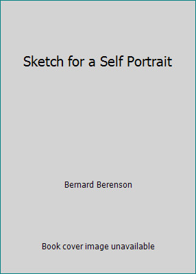 Sketch for a Self Portrait by Bernard Berenson