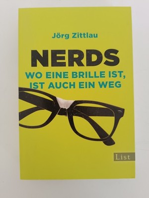 Nerds: Wo eine Brille ist, ist auch ein Weg Zittlau, Jörg: