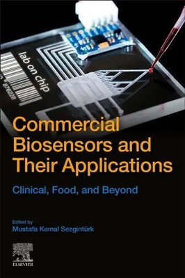 Commercial Biosensors and Their Applications Clinical, Food, and Beyond Buch