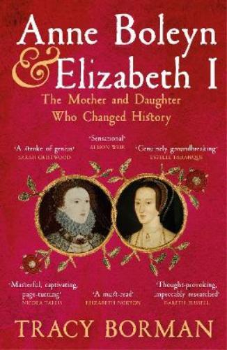 Tracy Borman Anne Boleyn & Elizabeth I (Tascabile)