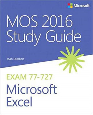 MOS 2016 Study Guide für Microsoft Excel (MOS Study Guide)