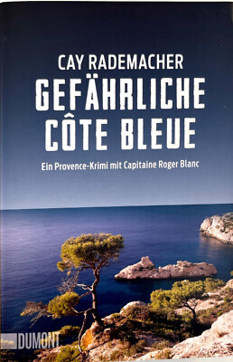 Gefährliche Côte Bleue (Cap. R. Blanc Bd 4) von Cay Rademacher Zustand Sehr Gut 