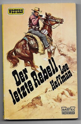 Lee Hoffman  Bastei Western TB  Der letzte Rebell 1. Auflage 1972