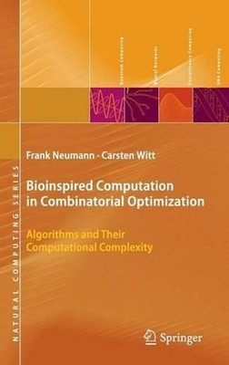 Bioinspired Computation in Combinatorial Optimization: Algorithms and Their Comp