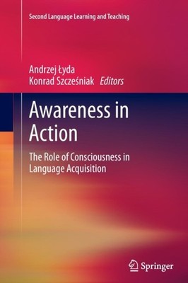 Lyda - Awareness in Action   The Role of Consciousness in Language Acq - X555z