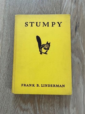 Stumpy by Frank B Linderman 1933 Chipmunk Adventures Illustrated by H M Stoops