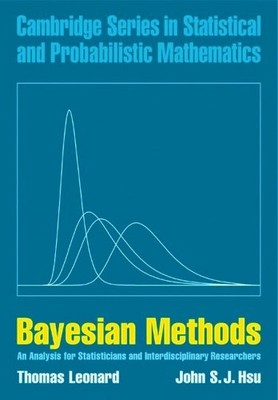 BAYESIAN METHODS: AN ANALYSIS FOR STATISTICIANS AND By Thomas Leonard BRAND NEW