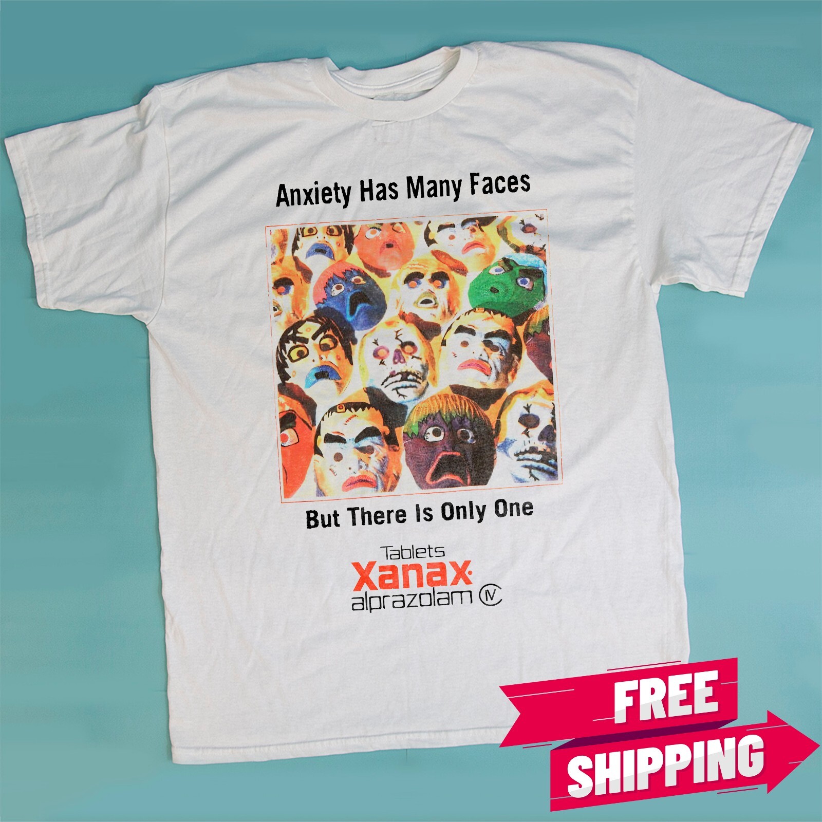 xanax-anxiety-has-many-faces-unisex-t-shirt-size-s-5xl-ebay