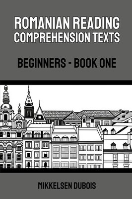 Romanian Reading Comprehension Texts Beginners - Book One Mikkelsen Dubois Buch