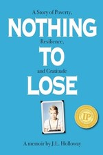 Nothing to Lose: A Story of Poverty, Resilience, and Gratitude