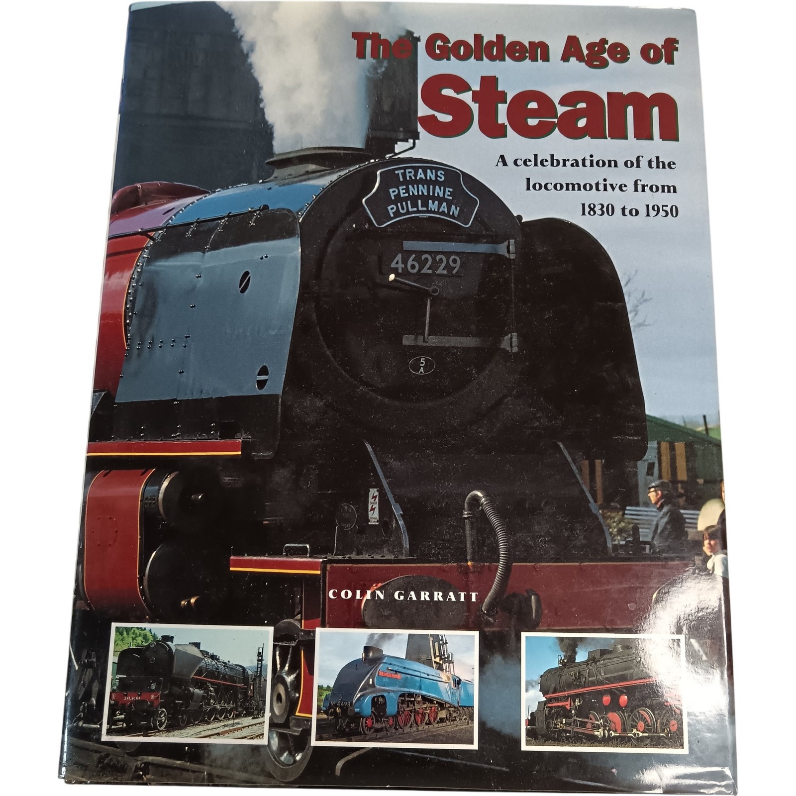 The Golden Age Of Steam By Colin Garratt Hardcover 1830-1950 Locomotive History