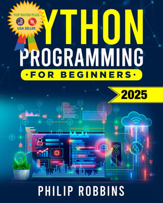 Python Programming for Beginners: The Complete Guide to Mastering in... 