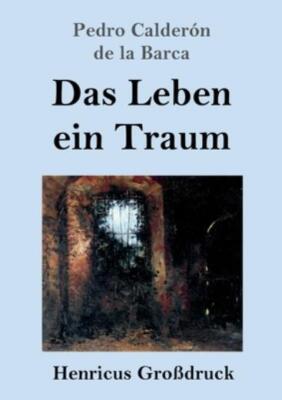 Das Leben Ein Traum (Gro?Druck)