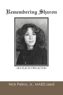 Remembering Sharon A Play in Two Acts Jr. Maed Aedl Nick Pelino Taschenbuch 2012