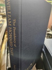The Presidency of William Howard Taft (American Presidency Serie