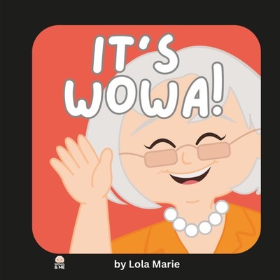 It's Wowa!: A Toddler Book About Grandparents, Connection, and Interactive Read-