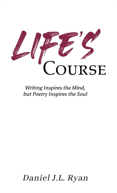Life's Course by Daniel J L Ryan (Paperback Book)