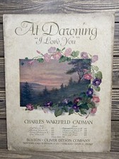 Vintage Sheet Music At Dawning I Love You Charles Wakefield Cadman 1906  