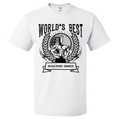 World's Best Mechatronic Engineer T Shirt Gift for Mechatronic Engineer Shirt