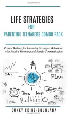 Life Strategies for Parenting Teenagers 4-in-1 Combo Pack: Positive Parenting, T