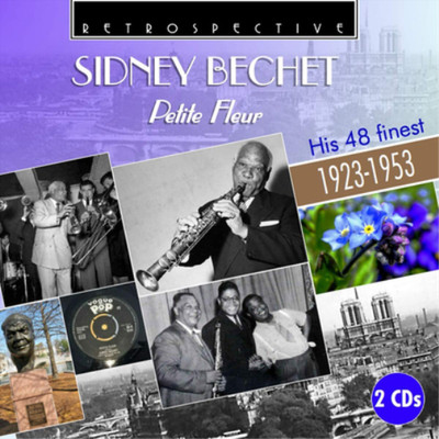 Sidney Bechet Petite Fleur: His 48 Finest 1923-1953 (CD) Album (UK IMPORT)