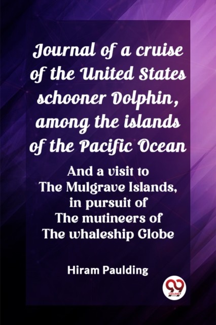Journal of a cruise of the United States schooner Dolphin, among the islands of