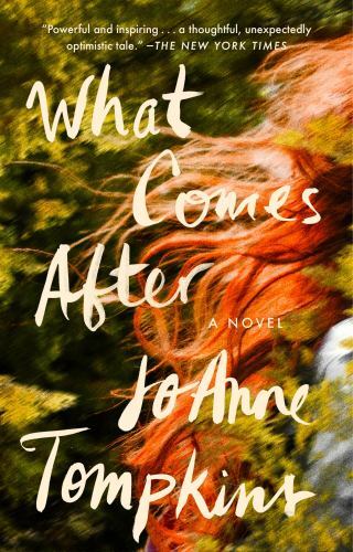 What Comes After : A Novel by JoAnne Tompkins (2022, Trade Paperback)