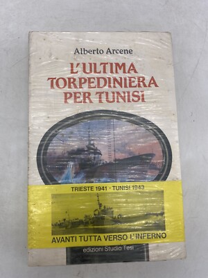ALBERTO ARCENE - DAS LETZTE TORPEDOBOOT FÜR TUNESIEN - ED. STUDIO THESI
