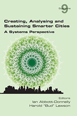 Creating, Analysing and Sustaining Smarter Cities: A Systems Perspective by ...