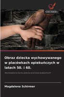 Magdalena Schirmer | Obraz Dziecka Wychowywanego W PlacóWkach Opieku¿Czych W...