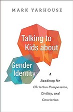 Talking to Kids about Gender Identit..., Yarhouse, Mark