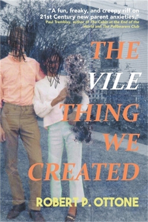The Vile Thing We Created: Paperback or Softback Edition