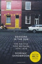 Seasons in the Sun By Dominic Sandbrook. 9781846140327
