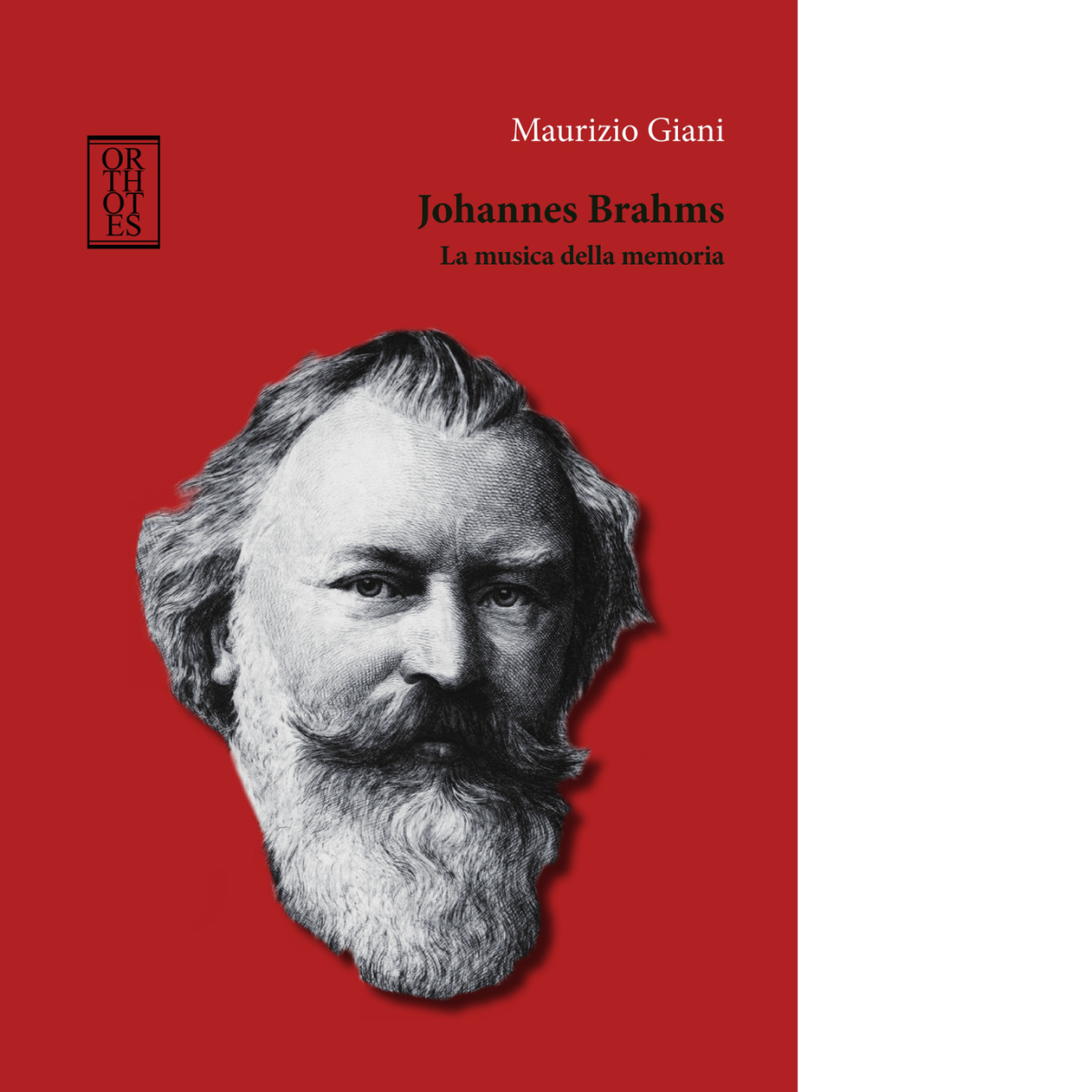 Johannes Brahms. La musica della memoria di Maurizio Giani - Orthotes, 2023