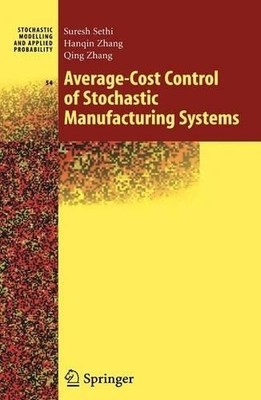 Average-Cost Control of Stochastic Manufacturing Systems - 9781441919540