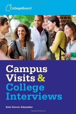 Campus Visits and College Interviews: Second Edition (College Bo