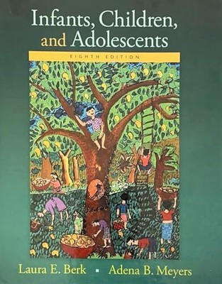 Infants, Children, and Adolescents (Berk, Infants, Children, and