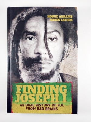 Finding Joseph I : An Oral History of H R from Bad Brains by H Abrams (2016, HC)
