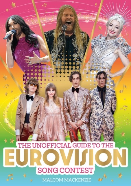 The Unofficial Guide to the Eurovision Song Contest 2024 by Malcolm Mackenzie